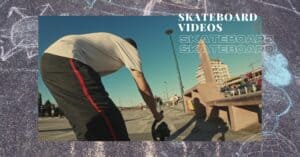 20 of the best skateboard videos of all time